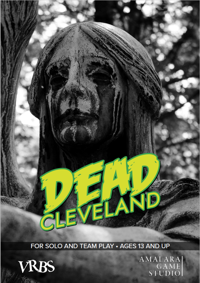 Cover page for the Tabletop Role Playing Game: Dead Cleveland. An image of a statue reminiscent of a zombie reaching out. Bold heading reads “Dead Cleveland”, subheading: “for solo and team play * ages 13 and up”